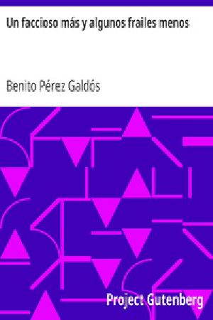 [Gutenberg 17443] • Un faccioso más y algunos frailes menos